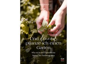 9783775161916 - Und dennoch pflanze ich einen Garten - Naomi Bosch Kartoniert (TB)