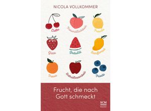 9783775162272 - Frucht die nach Gott schmeckt - Nicola Vollkommer Gebunden