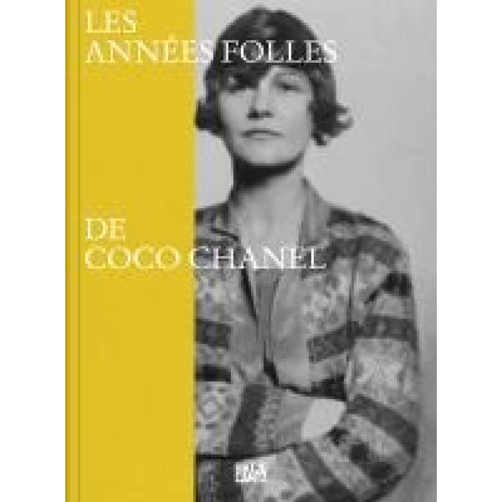 9783775759069 - Coco Chanel Les années folles de Coco Chanel - Fashion Art and Culture of the 1920s Riviera | Official Exhibition Catalogue