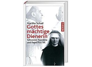 9783776625318 - Gottes mächtige Dienerin - Martha Schad Gebunden