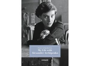 9783777422480 - My Life with Alexander Archipenko - Frances Archipenko Gray Gebunden