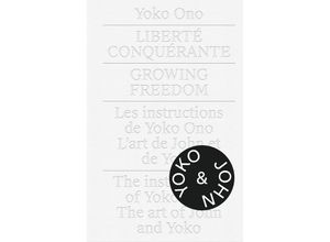 9783777433240 - Yoko Ono Liberté Conquérante   Growing Freedom Kartoniert (TB)