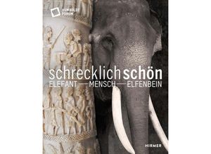 9783777433622 - Schrecklich schön Elefant - Mensch - Elfenbein Gebunden