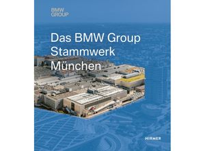 9783777440743 - Das BMW Group Stammwerk München Kartoniert (TB)