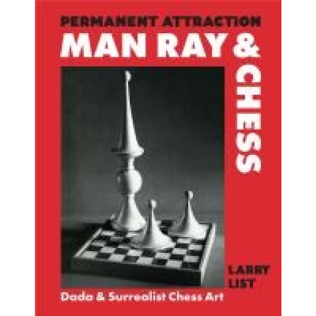 9783777444475 - List Larry Permanent Attraction - Man Ray & Chess