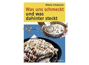 9783777627243 - Was uns schmeckt und was dahinter steckt - Nikola Schwarzer Gebunden