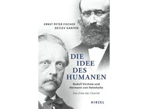 9783777629025 - Die Idee des Humanen - Ernst Peter Fischer Detlev Ganten Gebunden