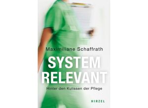 9783777629421 - Maximiliane Schaffrath - GEBRAUCHT Systemrelevant Hinter den Kulissen der Pflege - Preis vom 02062023 050629 h