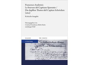 9783777630809 - Francesco Andreini Le bravure del Capitano Spavento   Die dapffere Thaten deß Capitan Schröcken (1610)   Zeitschrift für deutsches Altertum und deutsche Literatur Beihefte Bd36 Gebunden