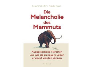 9783777631783 - Die Melancholie des Mammuts - Massimo Sandal Gebunden