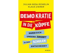 9783777633725 - Demokratie in die Köpfe - Julian Nida-Rümelin Klaus Zierer Gebunden