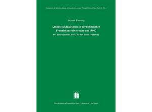 9783777635095 - Sitzungsberichte der Sächsischen Akademie der Wissenschaften zu Leipzig Philologisch- historische Klasse   1433   Antiintellektualismus in der böhmischen Franziskanerobservanz um 1500? - Stephan Flemmig Kartoniert (TB)