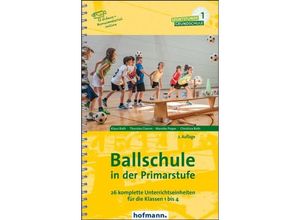 9783778028124 - Ballschule in der Primarstufe - Klaus Roth Thorsten Damm Mareike Pieper Christina Roth Kartoniert (TB)