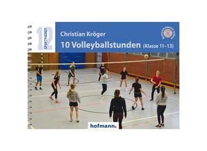 9783778066607 - 10 Volleyballstunden (Klasse 11-13) - Christian Kröger Kartoniert (TB)