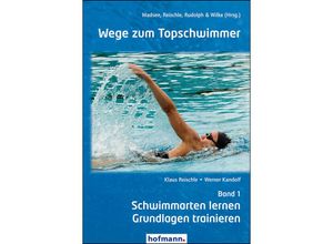 9783778088104 - Wege zum TopschwimmerBd1 - Klaus Reischle Werner Kandolf Kartoniert (TB)