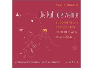 9783778782569 - Die Kuh die weinte (6 CDs)1 Audio-CD - Ajahn Brahm (Hörbuch)