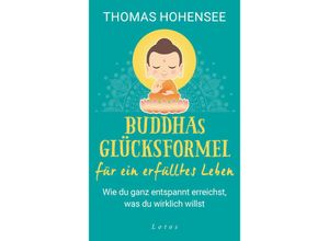 9783778782965 - Buddhas Glücksformel für ein erfülltes Leben - Thomas Hohensee Gebunden