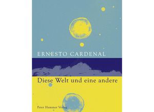 9783779504757 - Diese Welt und eine andere - Ernesto Cardenal Kartoniert (TB)