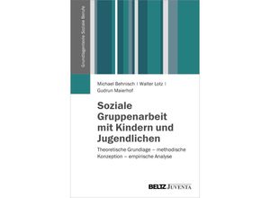 9783779919612 - Soziale Gruppenarbeit mit Kindern und Jugendlichen - Michael Behnisch Walter Lotz Gudrun Maierhof Kartoniert (TB)