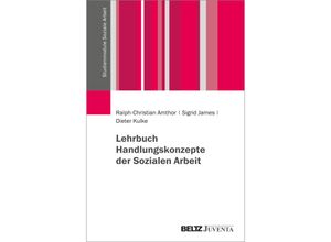 9783779930891 - Studienmodule Soziale Arbeit   Lehrbuch Handlungskonzepte der Sozialen Arbeit - Ralph-Christian Amthor Sigrid James Dieter Kulke Kartoniert (TB)