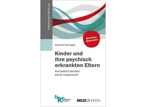 9783779934189 - Basiswissen Beratung   Kinder und ihre psychisch erkrankten Eltern - Andreas Schrappe Kartoniert (TB)