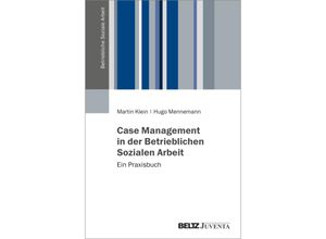 9783779966326 - Betriebliche Soziale Arbeit   Case Management in der Betrieblichen Sozialen Arbeit - Martin Klein Hugo Mennemann Kartoniert (TB)