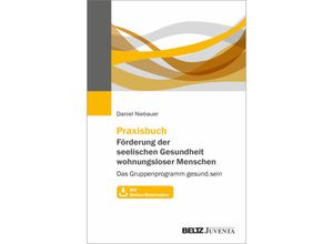 9783779972129 - Praxisbuch Förderung der seelischen Gesundheit wohnungsloser Menschen - Daniel Niebauer Kartoniert (TB)