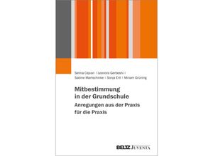 9783779977469 - Mitbestimmung in der Grundschule - Anregungen aus der Praxis für die Praxis - Selma Cejvan Leonora Gerbeshi Sabine Martschinke Sonja Ertl Miriam Grüning Kartoniert (TB)