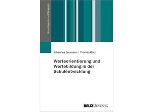 9783779977865 - Werteorientierung und Wertebildung in der Schulentwicklung - Johannes Baumann Thomas Götz Kartoniert (TB)