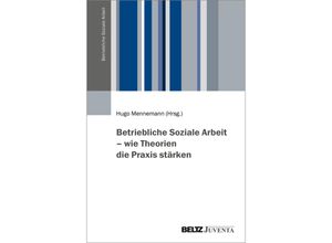 9783779978589 - Betriebliche Soziale Arbeit   Betriebliche Soziale Arbeit - wie Theorien die Praxis stärken Kartoniert (TB)