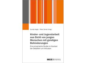 9783779982548 - Kinder- und Jugendarbeit aus Sicht von jungen Menschen mit geistigen Behinderungen Kartoniert (TB)