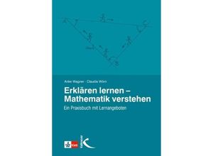 9783780010728 - Erklären lernen - Mathematik verstehen - Anke Wagner Claudia Wörn Kartoniert (TB)