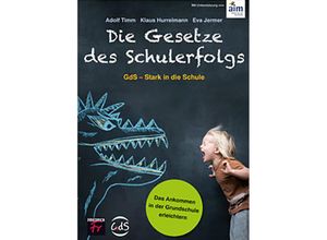 9783780048677 - Die Gesetze des Schulerfolgs GdS - Stark in der Schule   Die Gesetze des Schulerfolgs GdS - Stark in die Schule - Adolf Timm Klaus Hurrelmann Eva Jermer Gebunden