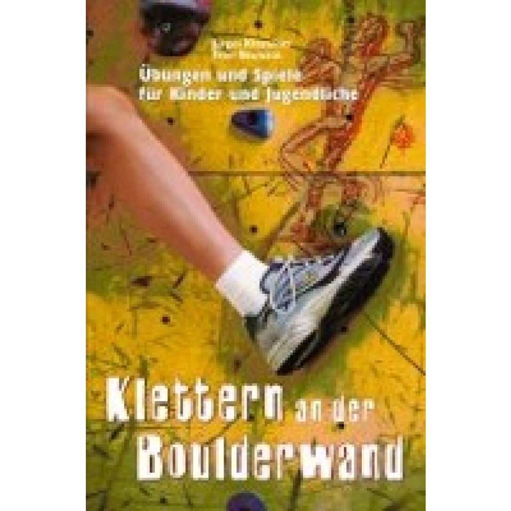 9783780060822 - Klettern an der Boulderwand - Jürgen Kittsteiner Peter Neumann Kartoniert (TB)