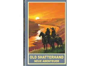 9783780205780 - Old Shatterhand - Neue Abenteuer - Lennardt M Arndt Katrin Ebel Jutta Laroche Katharina Maier Jacqueline Montemurri Alexander Röder Nadine Schmenger Peter Wayand Gebunden