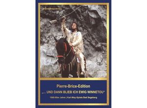 9783780231031 - Pierre-Brice-Edition Band 3 und dann blieb ich ewig Winnetou - Hella Brice Taschenbuch