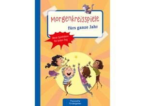 9783780651761 - Die Praxisreihe für Kindergarten und Kita   Morgenkreisspiele fürs ganze Jahr - Suse Klein Geheftet