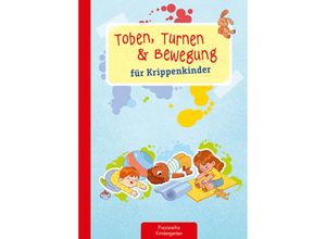 9783780651860 - Toben Turnen & Bewegung für Krippenkinder - Suse Klein Geheftet