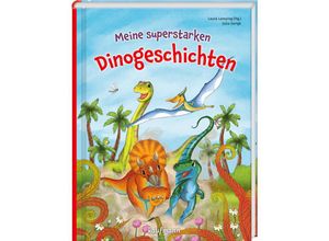 9783780664457 - Laura Lamping - GEBRAUCHT Meine superstarken Dinogeschichten (Das Vorlesebuch mit verschiedenen Geschichten für Kinder ab 5 Jahren) - Preis vom 04112023 060105 h