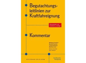 9783781218437 - Schriftenreihe Fahreignung   Begutachtungs-Leitlinien zur Kraftfahrereignung Kommentar - Schubert Wolfgang Huetten Manuela Reimann Caroline Graw Matthias Schneider Walter Stephan Egon Kartoniert (TB)