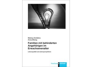 9783781526112 - Familien mit behinderten Angehörigen im Erwachsenenalter - Markus Schäfers Anna Elberg Gebunden