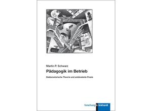 9783781526303 - Pädagogik im Betrieb - Martin P Schwarz Taschenbuch