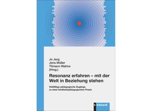 9783781526372 - Resonanz erfahren - mit der Welt in Beziehung stehen Kartoniert (TB)