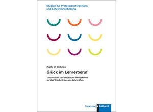 9783781526396 - Glück im Lehrerberuf - Thönes Kathi V Kartoniert (TB)