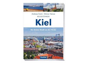 9783782213035 - Reiseführer Kiel - Ottmar Heinze Andreas Srenk Kartoniert (TB)