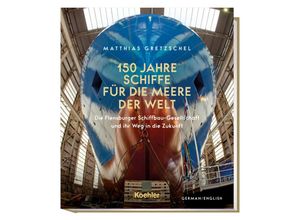 9783782215176 - 150 Jahre Schiffe für die Meere der Welt - Matthias Gretzschel Gebunden