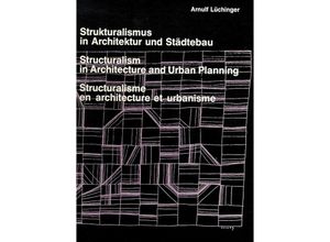 9783782806145 - Strukturalismus in Architektur und Städtebau Structuralism in Architecture and Urban Planning Structuralisme en architecture et urbanisme - Arnulf Lüchinger Gebunden