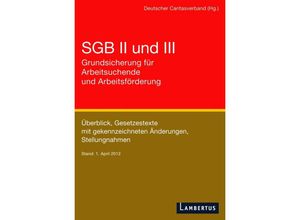 9783784120744 - SGB II und III - Grundsicherung für Arbeitsuchende und Arbeitsförderung Kartoniert (TB)