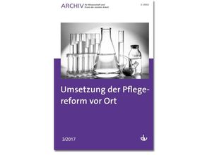 9783784130132 - Archiv für Wissenschaft und Praxis der sozialen Arbeit   3 2017   Umsetzung der Pflegereform vor Ort - Deutscher Verein für öffentliche und private Fürsorge eV Kartoniert (TB)