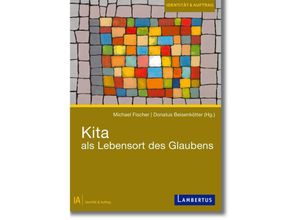 9783784130682 - Kita als Lebensort des Glaubens - Michael Fischer Gebunden